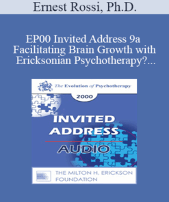 [Audio] EP00 Invited Address 9a - Facilitating Brain Growth with Ericksonian Psychotherapy? - Ernest Rossi