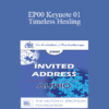 [Audio] EP00 Keynote 01 - Timeless Healing: The Power and Biology of Belief - Herbert Benson