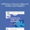 [Audio] EP00 State of the Art Address 04 - Mothers and Daughters: The Crucial Connection - Harriet Lerner