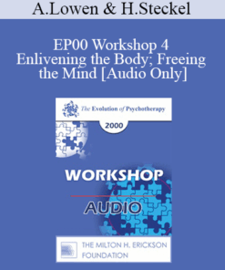 [Audio] EP00 Workshop 4 - Enlivening the Body; Freeing the Mind - Alexander Lowen