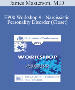 [Audio] EP00 Workshop 9 - Narcissistic Personality Disorder (Closet): A Developmental Self and Object Relations Approach - James Masterson