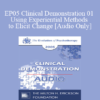 [Audio] EP05 Clinical Demonstration 01 - Using Experiential Methods to Elicit Change - Jeffrey Zeig