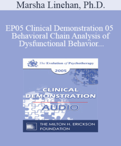 [Audio] EP05 Clinical Demonstration 05 - Behavioral Chain Analysis of Dysfunctional Behavior - Marsha Linehan