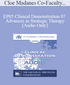 [Audio] EP05 Clinical Demonstration 07 - Advances in Strategic Therapy - Cloe Madanes Co-Faculty: Anthony Robbins