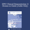 [Audio] EP05 Clinical Demonstration 11 - Dreams as Guide - Marion Woodman