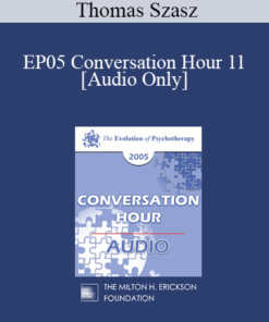 [Audio] EP05 Conversation Hour 11 - Thomas Szasz