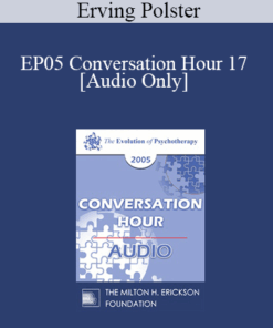 [Audio] EP05 Conversation Hour 17 - Erving Polster