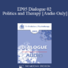 [Audio] EP05 Dialogue 02 - Politics and Therapy - Mary Goulding