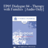 [Audio] EP05 Dialogue 04 - Therapy with Families - Salvador Minuchin