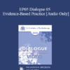 [Audio] EP05 Dialogue 05 - Evidence-Based Practice - Nicholas Cummings