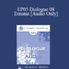 [Audio] EP05 Dialogue 08 - Trauma - Donald Meichenbaum