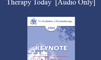 [Audio] EP05 Keynote 03 - The Place of Cognitive Therapy Today - Aaron Beck