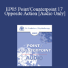 [Audio] EP05 Point/Counterpoint 17 - Opposite Action: A Fundamental Element of Emotional Change Treatments - Marsha Linehan