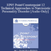 [Audio] EP05 Point/Counterpoint 12 - Technical Approaches to Narcissistic Personality Disorder - Otto Kernberg