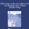 [Audio] EP05 State of the Art Address 03 - On Shaping One's Future: The Exercise of Personal and Collective Efficacy - Albert Bandura