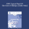 [Audio] EP05 Topical Panel 03 - The Goal of Therapy - William Glasser