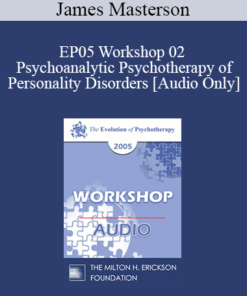 [Audio] EP05 Workshop 02 - Psychoanalytic Psychotherapy of Personality Disorders - James Masterson