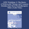 [Audio] EP05 Workshop 11 - The Basics of Multimodal Therapy and Common Mistakes that Most Psychotherapists Make - Arnold Lazarus