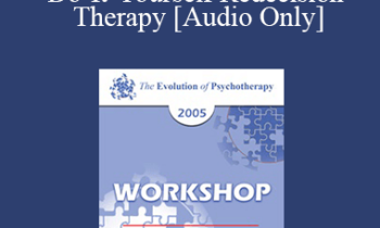 [Audio] EP05 Workshop 14 - Do-It-Yourself Redecision Therapy - Mary Goulding