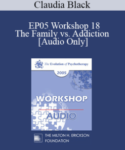 [Audio] EP05 Workshop 18 - The Family vs. Addiction - Claudia Black