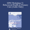 [Audio] EP05 Workshop 31 - Behavioral Health as Primary Care: Psychotherapy's Future as a Primary Care Profession - Nicholas Cummings