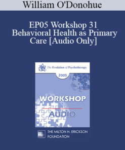 [Audio] EP05 Workshop 31 - Behavioral Health as Primary Care: Psychotherapy's Future as a Primary Care Profession - Nicholas Cummings