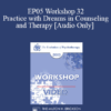 [Audio] EP05 Workshop 32 - Practice with Dreams in Counseling and Therapy - James Hillman