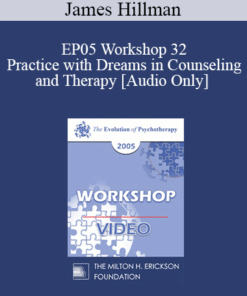 [Audio] EP05 Workshop 32 - Practice with Dreams in Counseling and Therapy - James Hillman