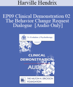 [Audio] EP09 Clinical Demonstration 02 - The Behavior Change Request Dialogue - Harville Hendrix