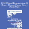 [Audio] EP09 Clinical Demonstration 08 - Reality Therapy/Choice Theory - William Glasser