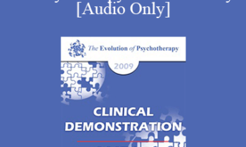 [Audio] EP09 Clinical Demonstration 08 - Reality Therapy/Choice Theory - William Glasser