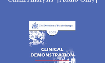 [Audio] EP09 Clinical Demonstration 09 - Chain Analysis - Marsha Linehan
