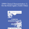 [Audio] EP09 Clinical Demonstration 11 - On the Road Again: Riding the Therapeutic Arrow - Erving Polster