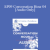 [Audio] EP09 Conversation Hour 04 - Jeffrey Zeig