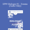 [Audio] EP09 Dialogue 01 - Trauma - Bessel van der Kolk