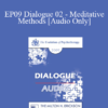 [Audio] EP09 Dialogue 02 - Meditative Methods - Marsha Linehan