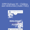 [Audio] EP09 Dialogue 03 - Children and Adolescents - Violet Oaklander