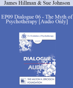 [Audio] EP09 Dialogue 06 - The Myth of Psychotherapy - James Hillman