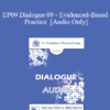 [Audio] EP09 Dialogue 09 - Evidenced-Based Practice - Donald Meichenbaum