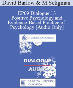 [Audio] EP09 Dialogue 13 - Positive Psychology and Evidence-Based Practice of Psychology - David Barlow