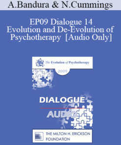 [Audio] EP09 Dialogue 14 - Evolution and De-Evolution of Psychotherapy - Albert Bandura