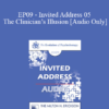 [Audio] EP09 - Invited Address 05 - The Clinician’s Illusion: Making Patients and Therapists Accountable - David Burns