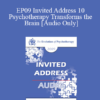 [Audio] EP09 Invited Address 10 - Psychotherapy Transforms the Brain: Mindsight and Neural Integration - Daniel Siegel