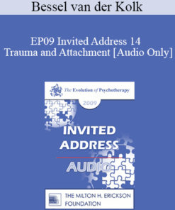 [Audio] EP09 Invited Address 14 - Trauma and Attachment: Creating a Home within One’s Self - Bessel van der Kolk