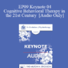 [Audio] EP09 Keynote 04 - Cognitive Behavioral Therapy in the 21st Century - Aaron Beck