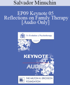 [Audio] EP09 Keynote 05 - Reflections on Family Therapy - Salvador Minuchin