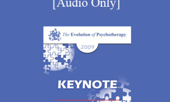 [Audio] EP09 Keynote 05 - Reflections on Family Therapy - Salvador Minuchin