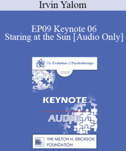[Audio] EP09 Keynote 06 - Staring at the Sun: Overcoming the Terror of Death - Irvin Yalom
