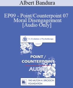 [Audio] EP09 - Point/Counterpoint 07 - Moral Disengagement - Albert Bandura