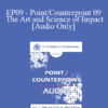 [Audio] EP09 - Point/Counterpoint 09 - The Art and Science of Impact - Jeffrey Zeig